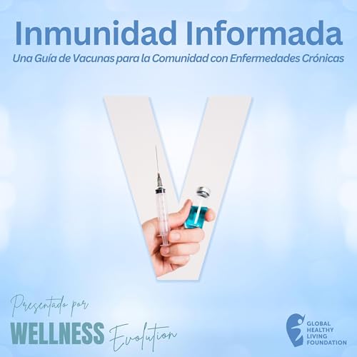 Inmunidad Informada Podcast By Global Healthy Living Foundation cover art