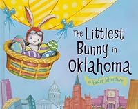 The Littlest Bunny in Oklahoma: An Easter Adventure 1492611654 Book Cover