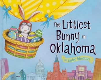 Hardcover The Littlest Bunny in Oklahoma: An Easter Adventure Book