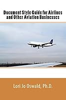 Document Style Guide for Airlines and Other Aviation Businesses 1505789605 Book Cover