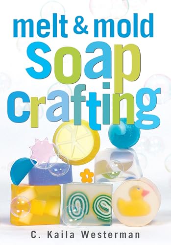 Melt And Mold Soap Crafting