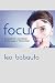 Focus: A Simplicity Manifesto in the Age of Distraction