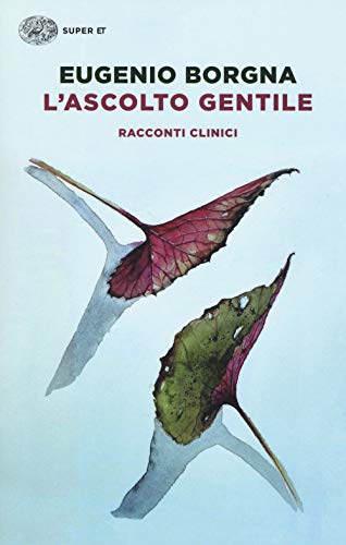 L'ascolto gentile. Racconti clin