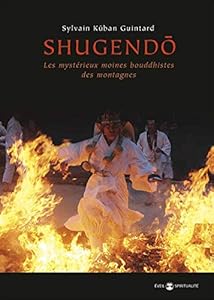 Shugendo : Les mystérieux moines bouddhistes des montagnes
