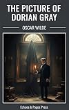 The Picture of Dorian Gray: A Gothic Classic of Beauty, Corruption, and Conscience