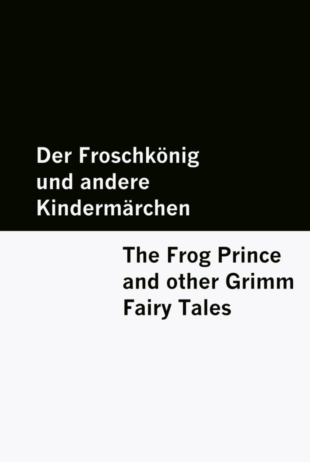 Der Froschkönig und andere Kindermärchen / The Frog Prince and other Grimm Fairy Tales [Bilingual Edition] - German & English