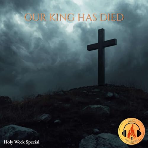 Holy Week Special | Fire in the Hearth (Ep. 35)