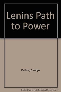 Lenin's path to power: Bolshevism and the destiny of Russia, (Library of the 20th century)