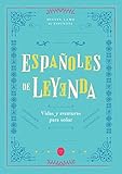  Españoles de Leyenda: Vidas y Aventuras para Soñar
