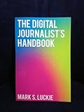 The Digital Journalist's Handbook