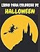 libro para colorear de halloween: libro de colorear de Halloween para niños pequeños : calabazas, fantasmas, esqueleto Y de otros : a partir de 6 años
