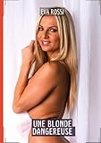 Une Blonde Dangereuse: Histoires Érotiques Tabou pour Adultes