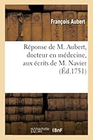 Réponse, Docteur En Médecine, Aux Écrits de M. Navier 201451819X Book Cover