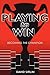 Playing to Win: Becoming the Champion
