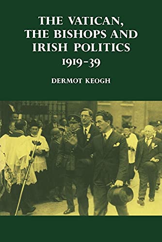 The Vatican, the Bishops and Irish Politics 191939