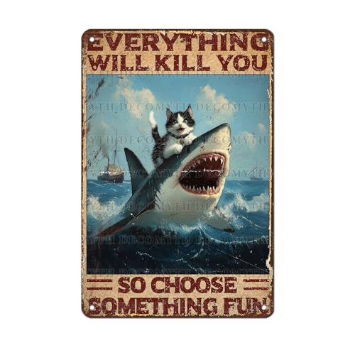 Letrero de lata de gato vintage con texto en inglés "Everything Will Kill You So Choose Something Fun", póster de metal retro divertido para amantes de los gatos, decoración de pared para el hogar
