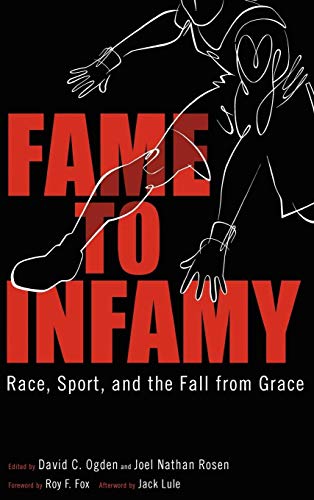 Fame to Infamy: Race, Sport, and the Fall from Grace (Margaret Walker Alexander African American Studies)