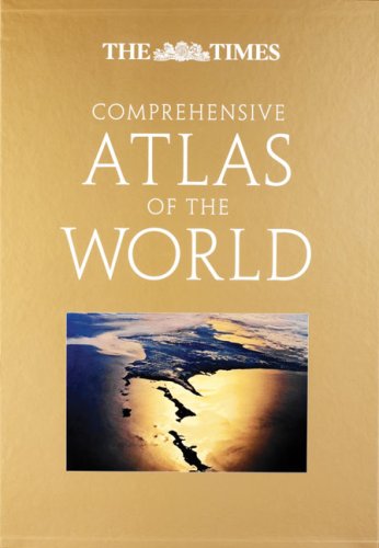 The Times Comprehensive Atlas of the World The Times Comprehensive Atlas of the World