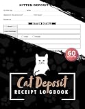 Cat Deposit Receipt Logbook: Kitten Sales Record for Tracking Reservations, Payments & Buyer Details | 60 Forms, 120 Single-Sided Pages