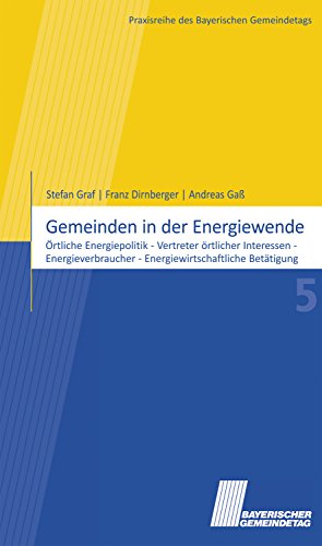 Gemeinden in der Energiewende: Örtliche Energiepolitik - Vertreter örtlicher Interessen - Energiev Gemeinden in der Energiewende: Örtliche Energiepolitik - Vertreter örtlicher Interessen - Energiev