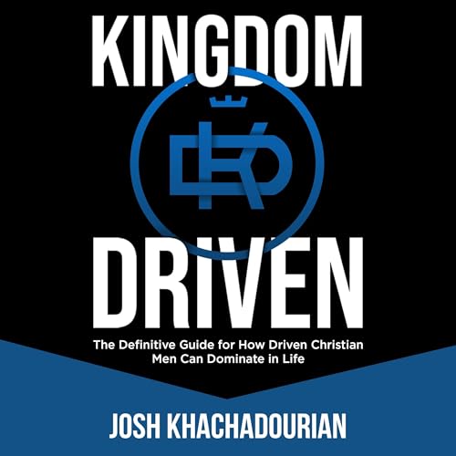 Kingdom Driven : Josh Khachadourian episode artwork
