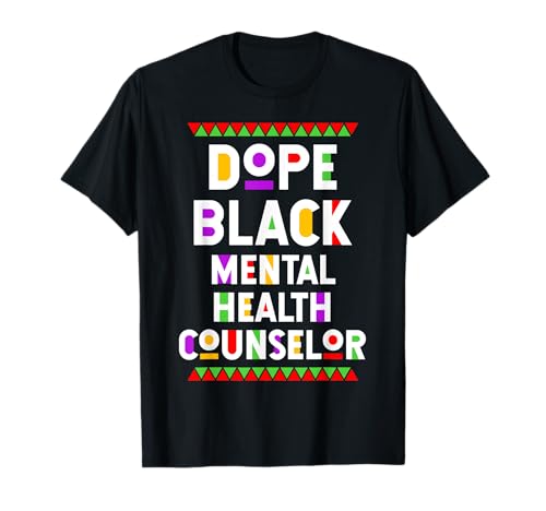 Dope Black Mental Health Counselor African American Job T-Shirt