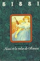 Sissi et la valse de Strauss 2010145550 Book Cover