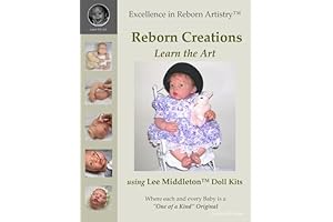 Lee Middleton Full Body Doll Reborning Instruction Kit: A Comprehensive Guide to...