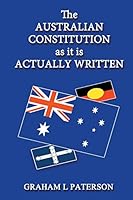 The Australian Constitution as It Is Actually Written 1631358421 Book Cover