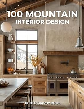 Paperback 100 Mountain Interior Design Photography Book: A Stunning Collection of Rustic Warmth & Elevated Style Book