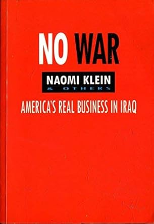 No War: America's Real Business in Iraq