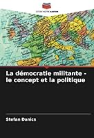 La démocratie militante - le concept et la politique 620565430X Book Cover