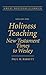 Holiness Teaching: New Testament Times to Wesley: Volume 1 (Great Holiness Classics)