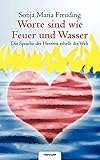  Worte sind wie Feuer und Wasser