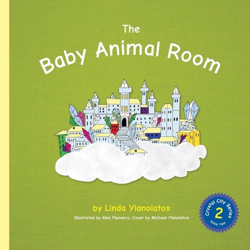 The Baby Animal Room: Crystal City Series, Book 2