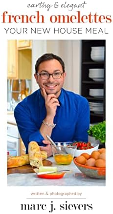 French Omelettes: Your New House Meal