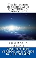 The Imitation of Christ with Devotional & Study Guide: Thomas a Kempis 0990482871 Book Cover