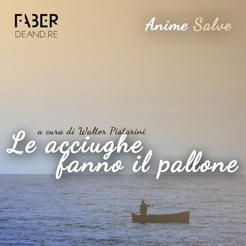 Anime Salve, Le acciughe fanno il pallone