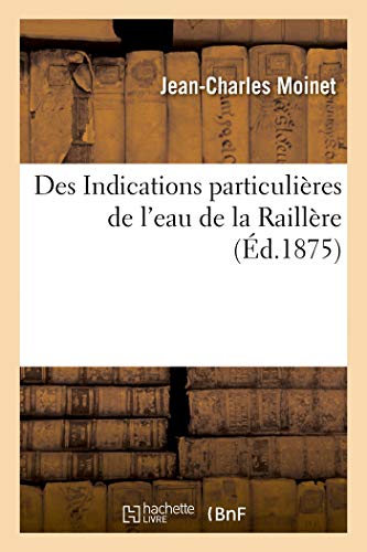 Des Indications Particulières de l'Eau de la Raillère (French Edition)