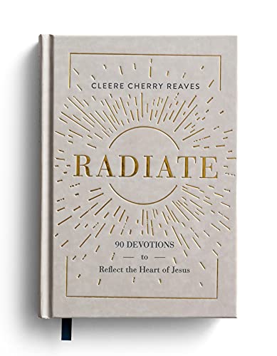 Radiate: 90 Devotions To Reflect The Heart Of Jesus #TOP24