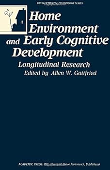 Hardcover Home Environment and Early Cognitive Development: Longitudinal Research Book
