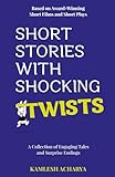 Short Stories With Shocking Twists: A Collection of Engaging Tales and Surprise Endings