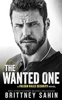 The Wanted One (Falcon Falls Security) B0CD16ZN39 Book Cover