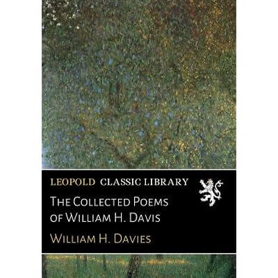 The Collected Poems of William H. Davis
