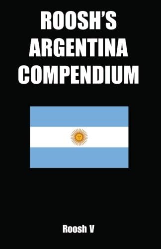 Roosh's Argentina Compendium: Pickup Tips, City Guides, And Stories Paperback – March 7, 2011