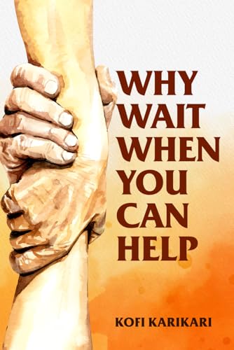 WHY WAIT WHEN YOU CAN HELP