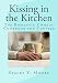 Kissing in the Kitchen: The Romantic Comedy Cookbook for Couples (Volume 1)