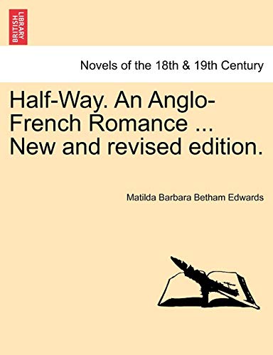 Half-Way. an Anglo-French Romance ... New and Revised Edition.