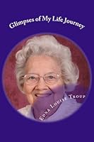 Glimpses of my Life Journey 1491076267 Book Cover