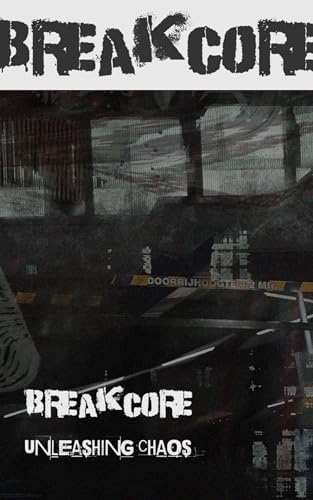 Couverture de BREAKCORE: UNLEASHING CHAOS (Aesthetic Collection.) (English Edition)